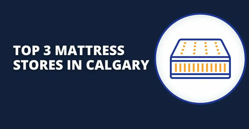 Top 3 Mattress Stores in Calgary
