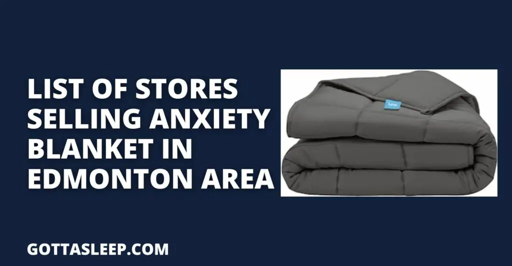 List of Stores Selling Anxiety Blanket in Edmonton Area