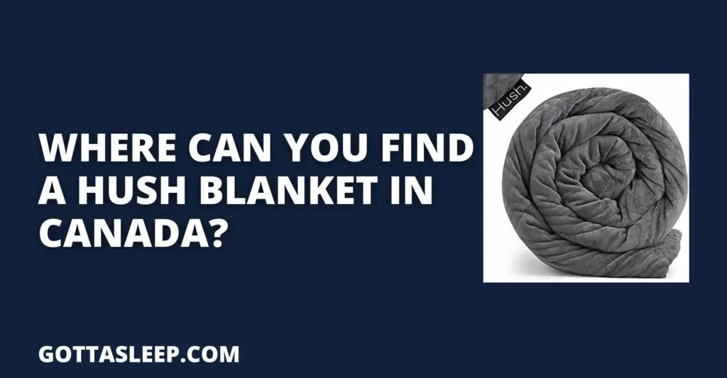Where Can You Find a Hush Blanket in Canada?